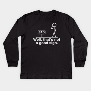 Not Good Sign Kids Long Sleeve T-Shirt