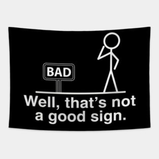Not Good Sign Tapestry