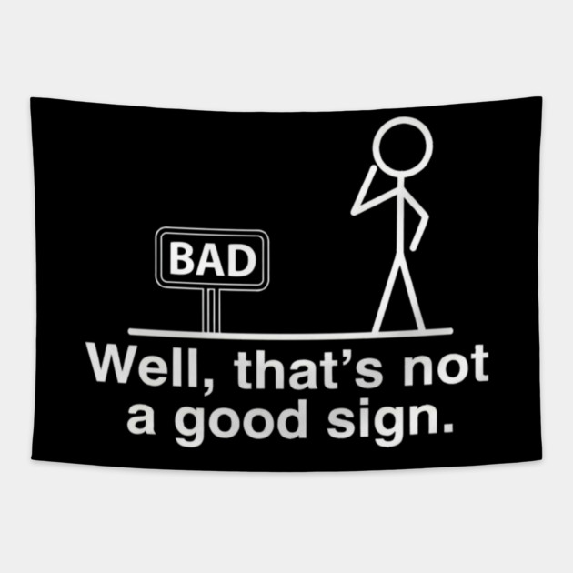 Not Good Sign Tapestry by Litehouse Tees