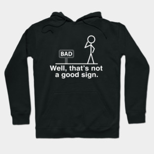 Not Good Sign Hoodie
