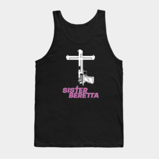 Sister Beretta Gun shirt Tank Top