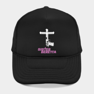 Sister Beretta Gun shirt Hat
