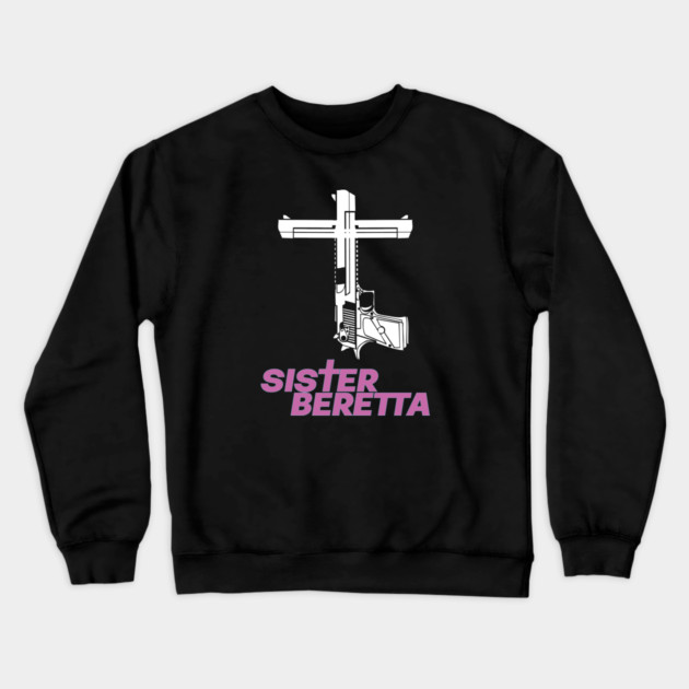 Sister Beretta Gun shirt Crewneck Sweatshirt by Fabricated Crime