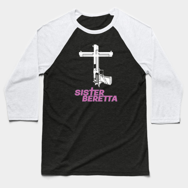 Sister Beretta Gun shirt Baseball T-Shirt by Fabricated Crime