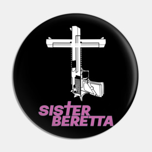 Sister Beretta Gun shirt Pin