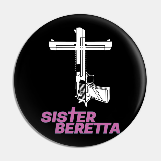 Sister Beretta Gun shirt Pin by Fabricated Crime