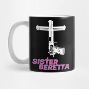 Sister Beretta Gun shirt Mug
