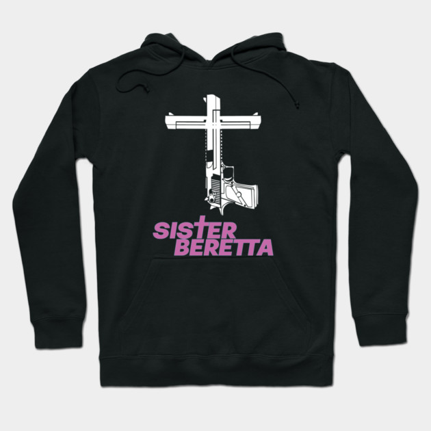 Sister Beretta Gun shirt Hoodie by Fabricated Crime