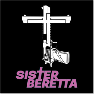 Sister Beretta Gun shirt Posters and Art