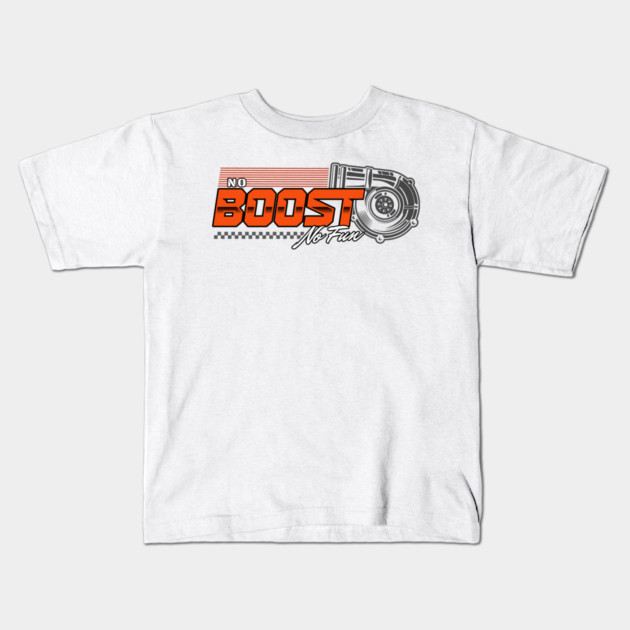 no Boost no Fun Kids T-Shirt by monsalveautos