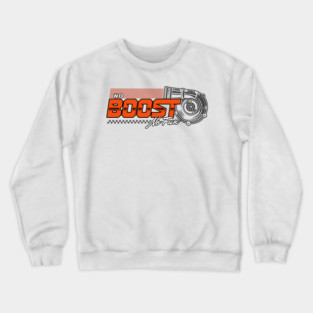 no Boost no Fun Crewneck Sweatshirt