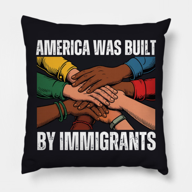 America Was Built By Immigrants Pillow by Charles's Store 8