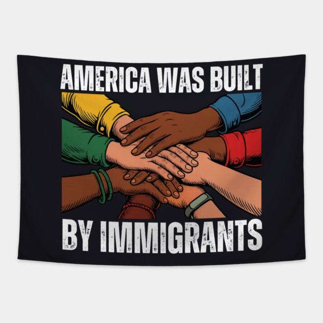 America Was Built By Immigrants Tapestry by Charles's Store 8