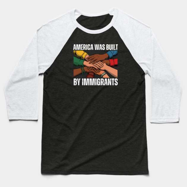 America Was Built By Immigrants Baseball T-Shirt by Charles's Store 8