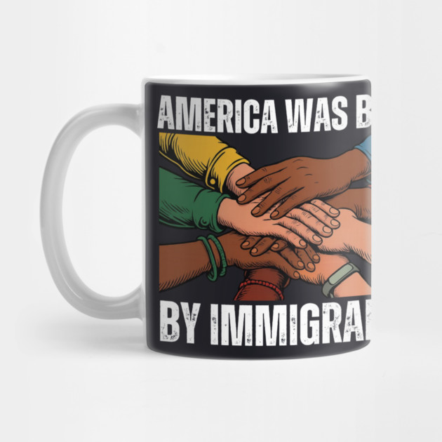 America Was Built By Immigrants by Charles's Store 8