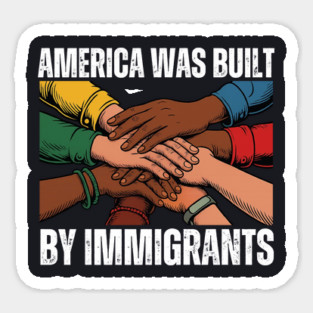 America Was Built By Immigrants Magnet