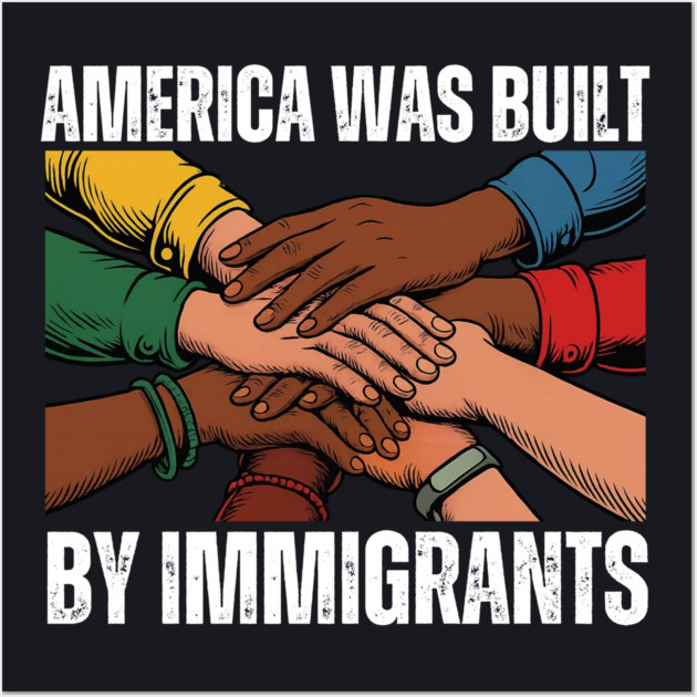 America Was Built By Immigrants Wall Art by Charles's Store 8