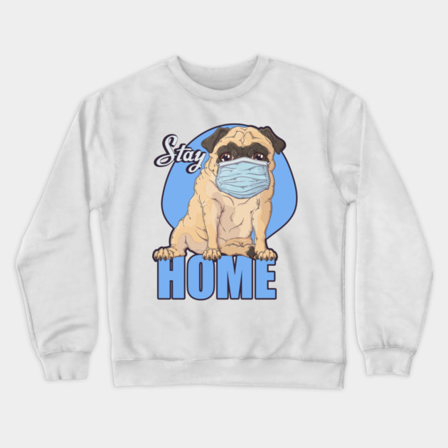 Stay Home Pug dog Wearing a Face Mask Crewneck Sweatshirt by creative