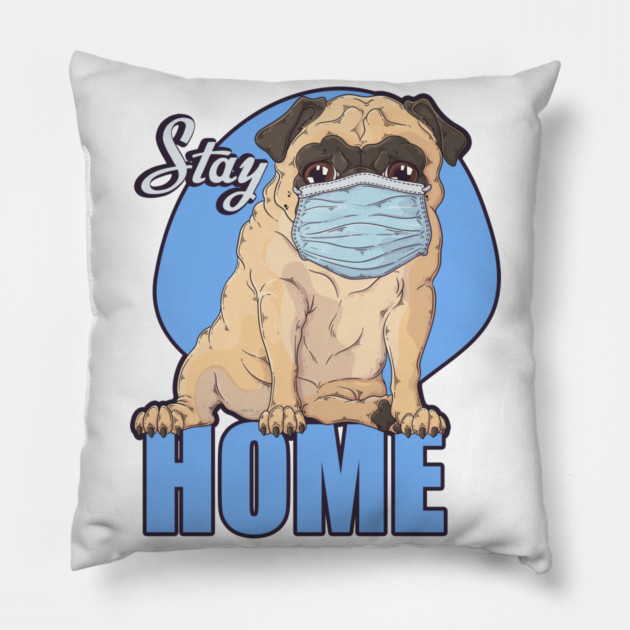 Stay Home Pug dog Wearing a Face Mask Pillow by creative