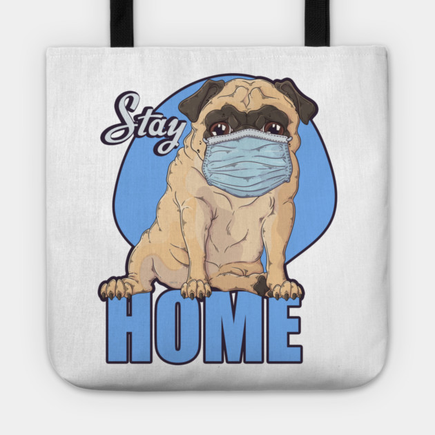 Stay Home Pug dog Wearing a Face Mask Tote by creative