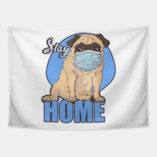 Stay Home Pug dog Wearing a Face Mask Tapestry