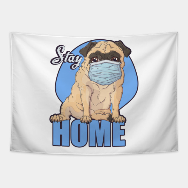Stay Home Pug dog Wearing a Face Mask Tapestry by creative