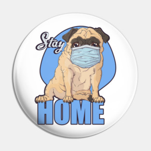 Stay Home Pug dog Wearing a Face Mask Pin