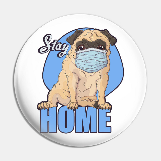 Stay Home Pug dog Wearing a Face Mask Pin by creative