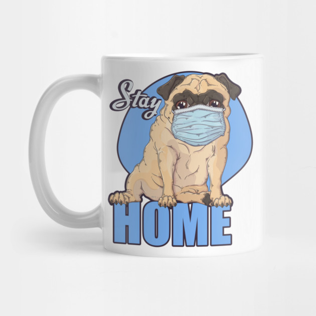 Stay Home Pug dog Wearing a Face Mask by creative