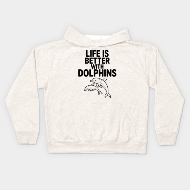 Life is Better with Dolphins Kids Hoodie by Frank Ring