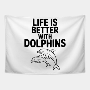 Life is Better with Dolphins Tapestry