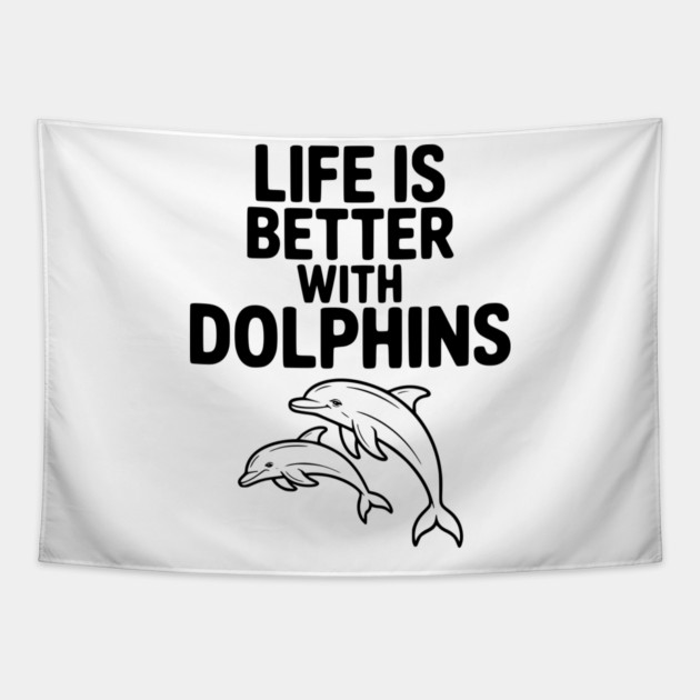 Life is Better with Dolphins Tapestry by Frank Ring