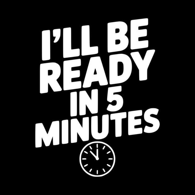 I'll Be Ready in 5 Minutes by Frank Ring