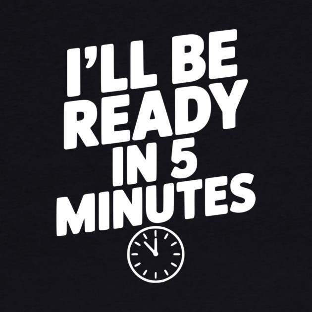 I'll Be Ready in 5 Minutes by Frank Ring