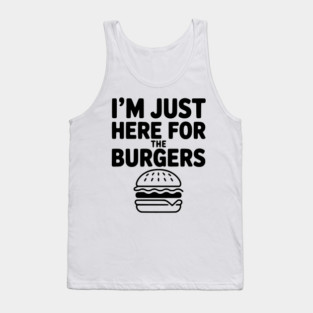 I'm Just Here for the Burgers Tank Top