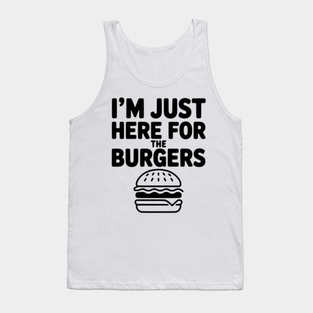I'm Just Here for the Burgers Tank Top by Frank Ring
