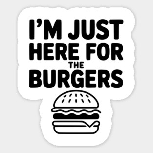 I'm Just Here for the Burgers Magnet
