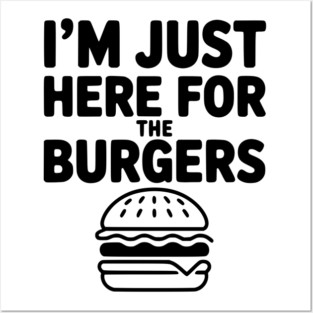 I'm Just Here for the Burgers Posters and Art