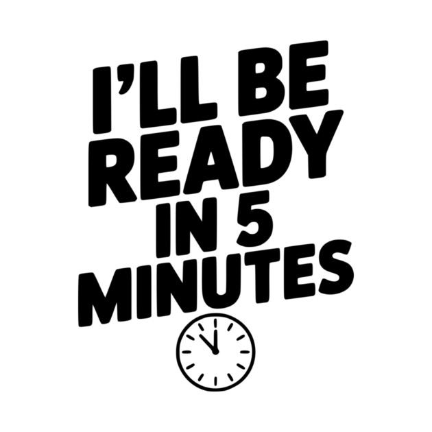 I'll Be Ready in 5 Minutes by Frank Ring