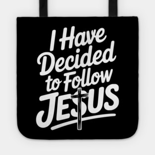 I Have Decided to Follow Jesus Tote
