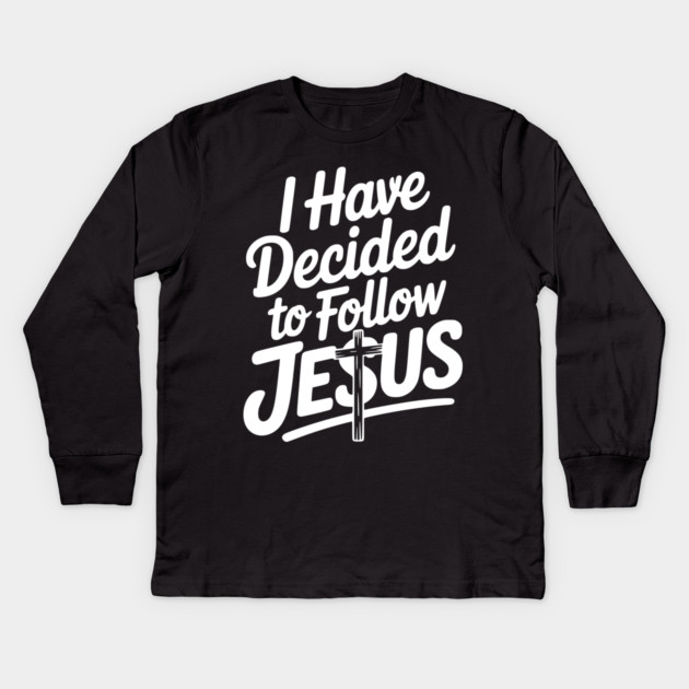 I Have Decided to Follow Jesus Kids Long Sleeve T-Shirt by Frank Ring