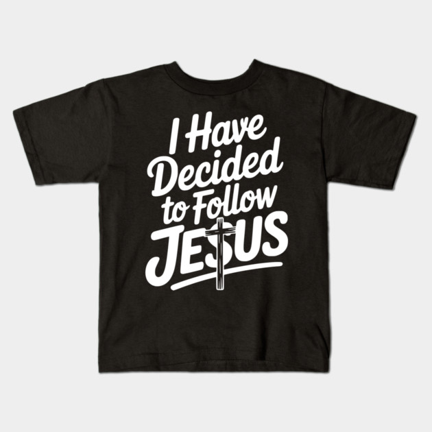 I Have Decided to Follow Jesus Kids T-Shirt by Frank Ring