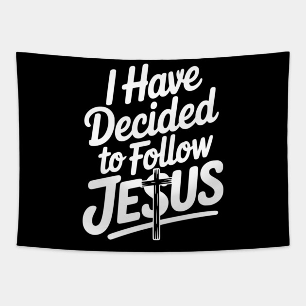 I Have Decided to Follow Jesus Tapestry by Frank Ring