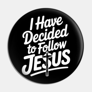 I Have Decided to Follow Jesus Pin