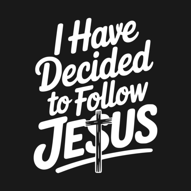 I Have Decided to Follow Jesus by Frank Ring