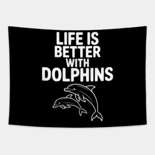Life is Better with Dolphins Tapestry