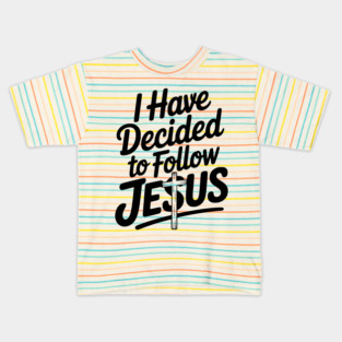 I Have Decided to Follow Jesus Kids T-Shirt