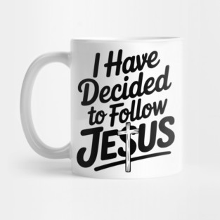 I Have Decided to Follow Jesus Mug