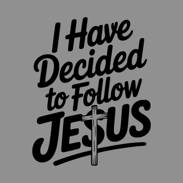 I Have Decided to Follow Jesus by Frank Ring