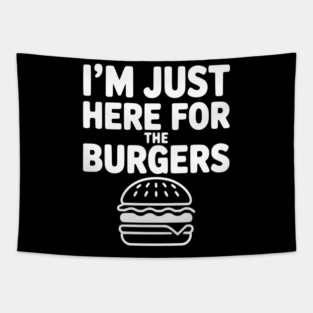I'm Just Here for the Burgers Tapestry